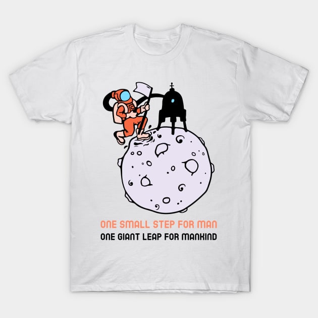 One small step for man T-Shirt by storeglow